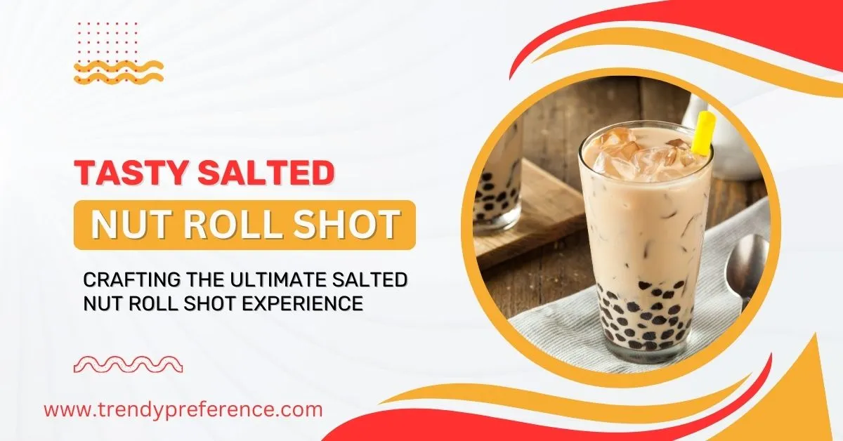 Crafting the Ultimate Salted Nut Roll Shot Experience | Trendy preference